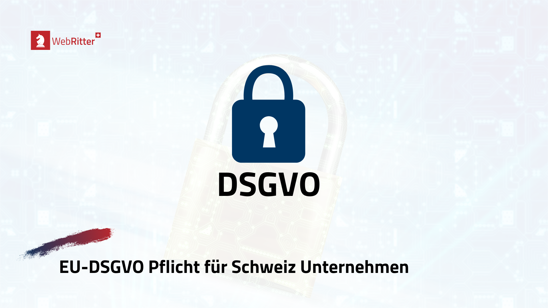 DSGVO Pflicht für schweizer Unternehmen